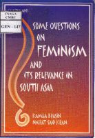 Some questions on Feminism and its Relevancein Sovth asia